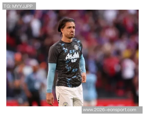 格拉利什本赛季英超表现出色助攻机会创造与被犯规数据均为最高